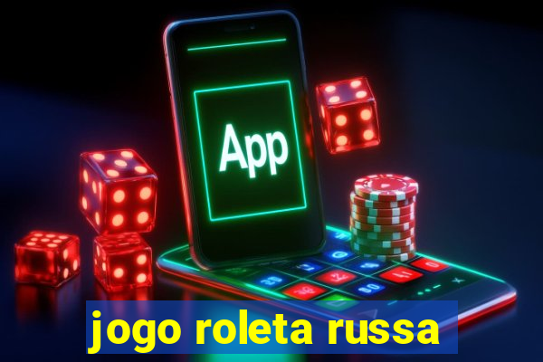 jogo roleta russa